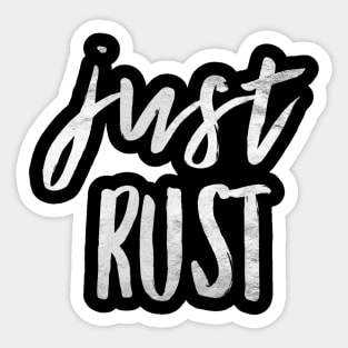 Just Rust, Rust Car Crew, Rust Car Restorer, Car Lover Gift Sticker